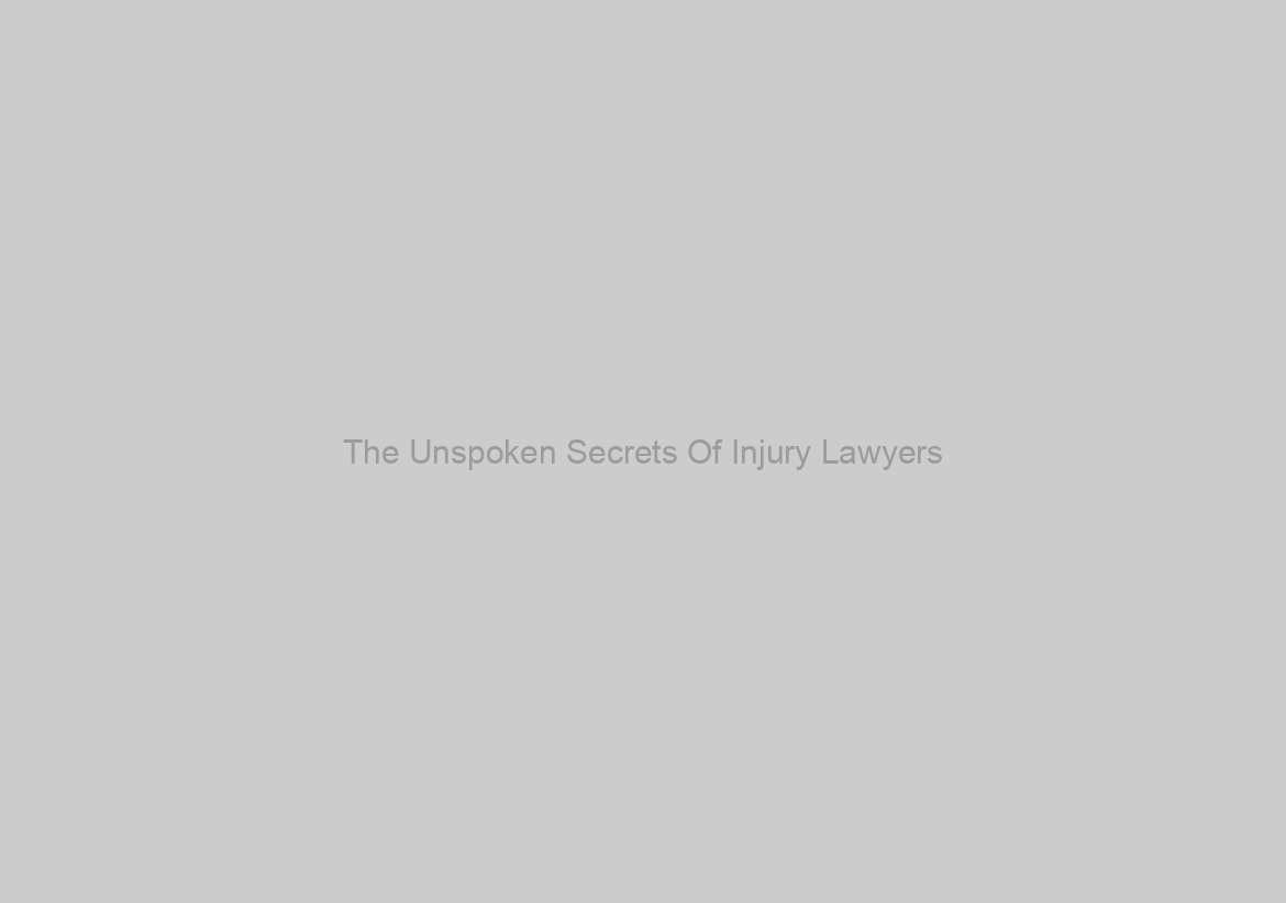 The Unspoken Secrets Of Injury Lawyers